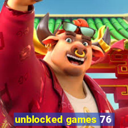 unblocked games 76